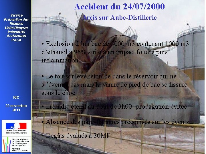 Accident du 24/07/2000 Service Prévention des Risques Unité Risques Industriels Accidentels PACA RIC 22