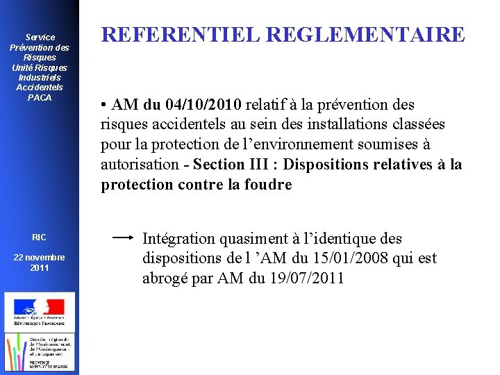 Service Prévention des Risques Unité Risques Industriels Accidentels PACA RIC 22 novembre 2011 REFERENTIEL