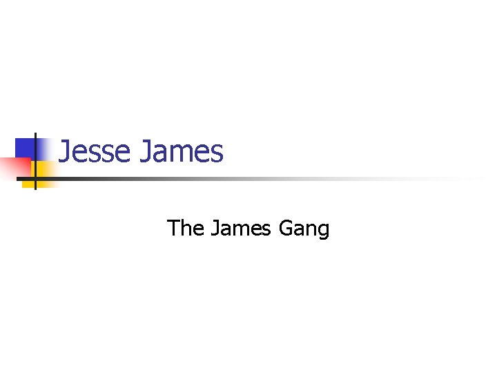 Jesse James The James Gang 