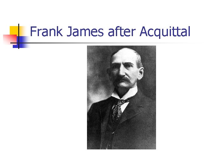 Frank James after Acquittal 