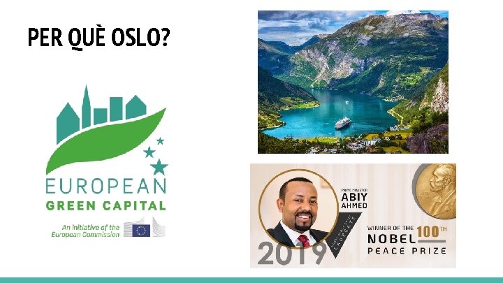 PER QUÈ OSLO? 