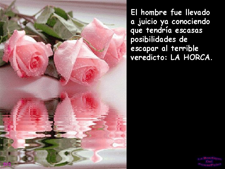 El hombre fue llevado a juicio ya conociendo que tendría escasas posibilidades de escapar