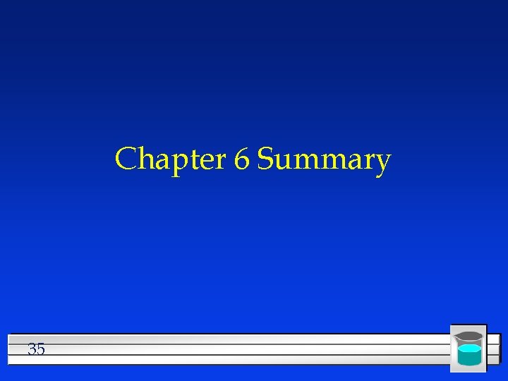 Chapter 6 Summary 35 