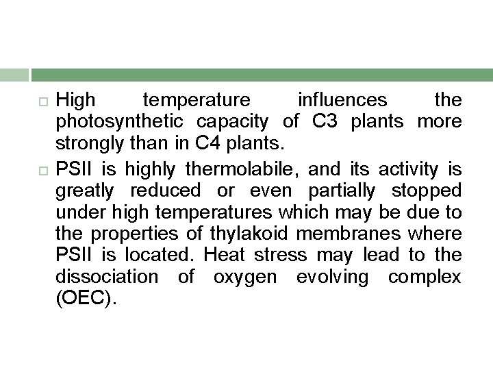  High temperature influences the photosynthetic capacity of C 3 plants more strongly than