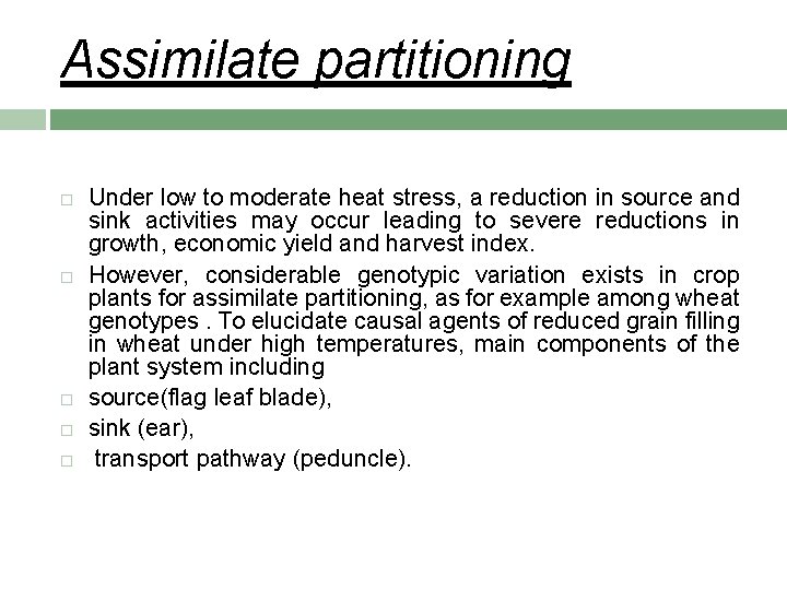 Assimilate partitioning Under low to moderate heat stress, a reduction in source and sink