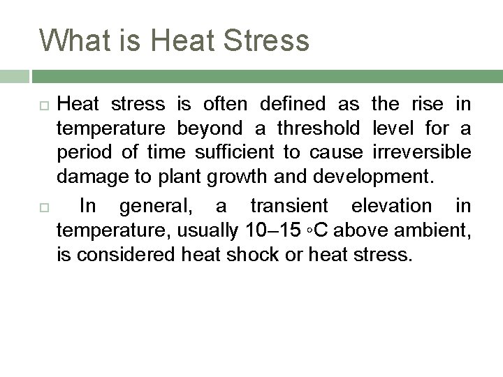 What is Heat Stress Heat stress is often defined as the rise in temperature