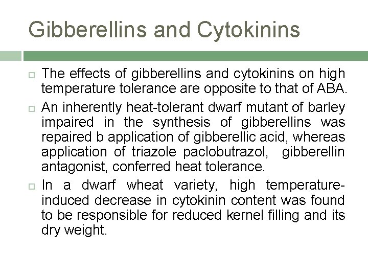 Gibberellins and Cytokinins The effects of gibberellins and cytokinins on high temperature tolerance are