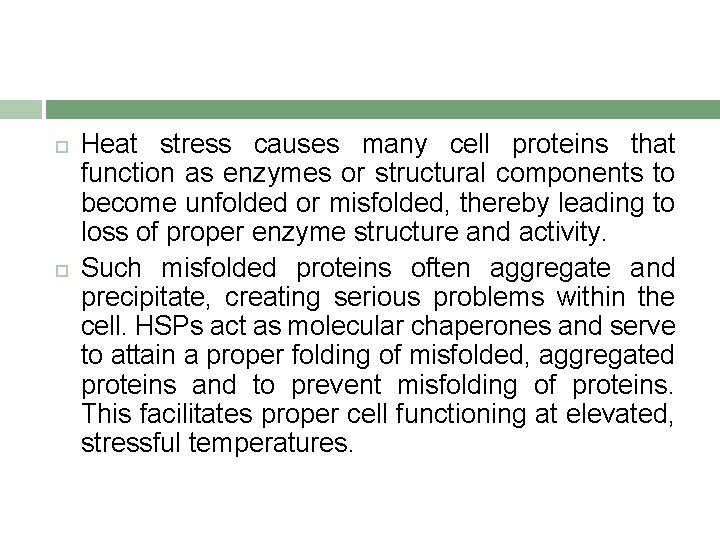  Heat stress causes many cell proteins that function as enzymes or structural components