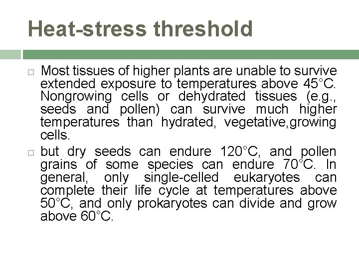 Heat-stress threshold Most tissues of higher plants are unable to survive extended exposure to