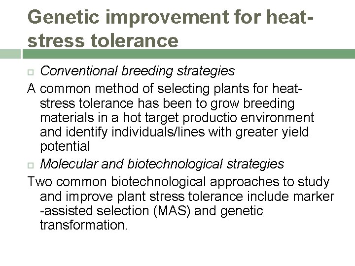 Genetic improvement for heatstress tolerance Conventional breeding strategies A common method of selecting plants