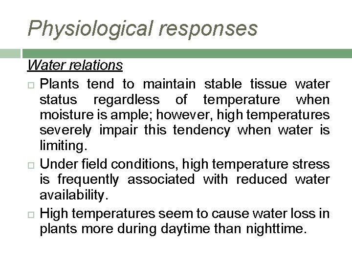 Physiological responses Water relations Plants tend to maintain stable tissue water status regardless of