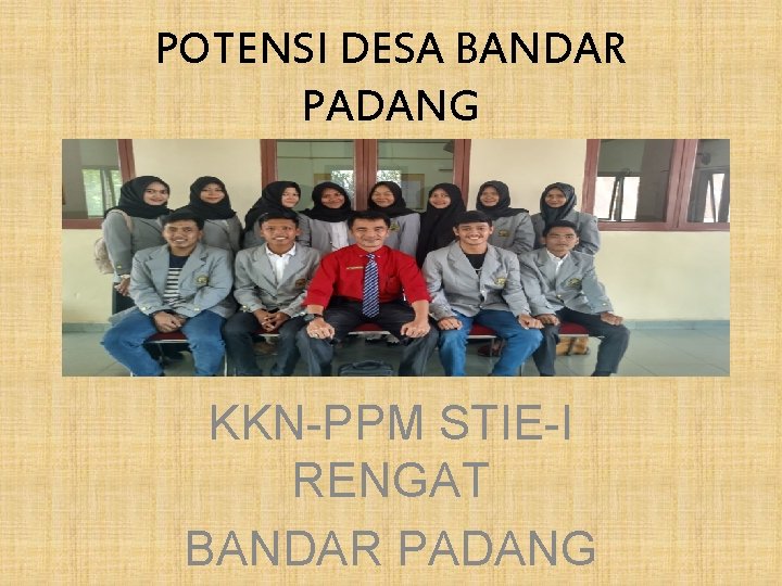 POTENSI DESA BANDAR PADANG KKN-PPM STIE-I RENGAT BANDAR PADANG 