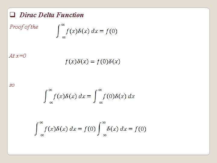 q Dirac Delta Function Proof of the At x=0 so 