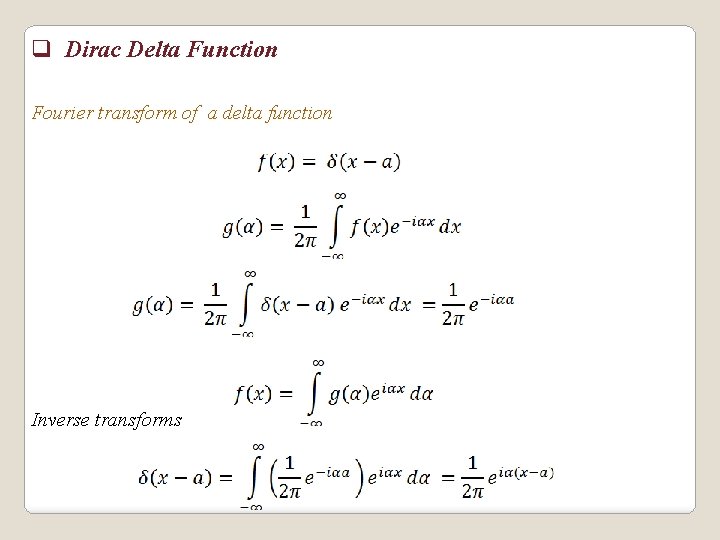 q Dirac Delta Function Fourier transform of a delta function Inverse transforms 