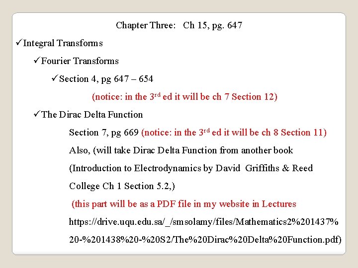 Chapter Three: Ch 15, pg. 647 üIntegral Transforms üFourier Transforms üSection 4, pg 647