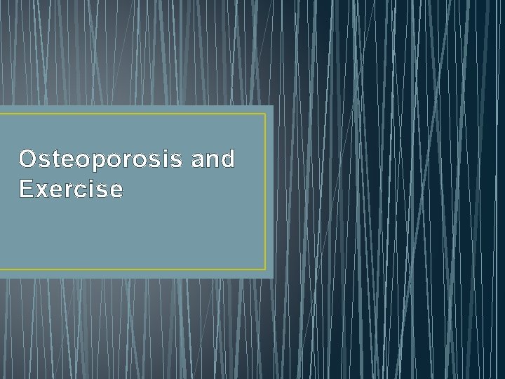 Osteoporosis and Exercise 