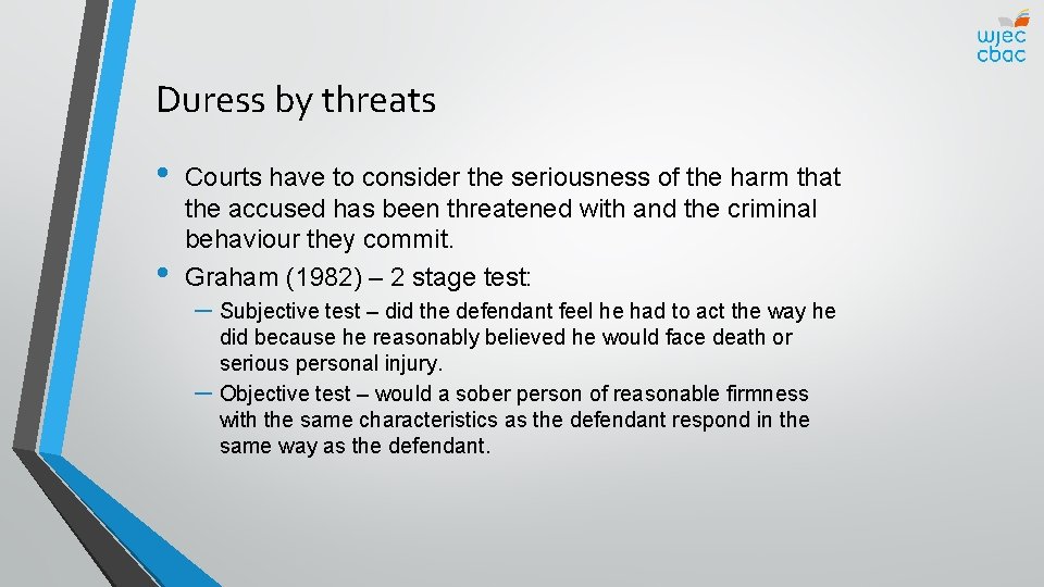 Duress by threats • • Courts have to consider the seriousness of the harm