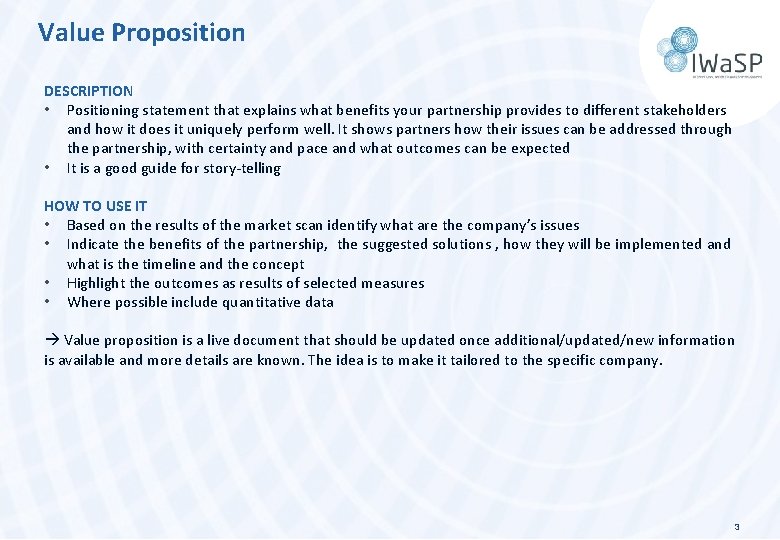 Value Proposition DESCRIPTION • Positioning statement that explains what benefits your partnership provides to