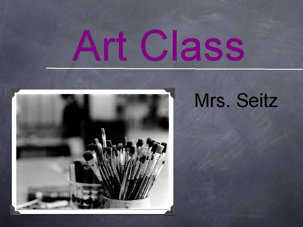 Art Class Mrs. Seitz 