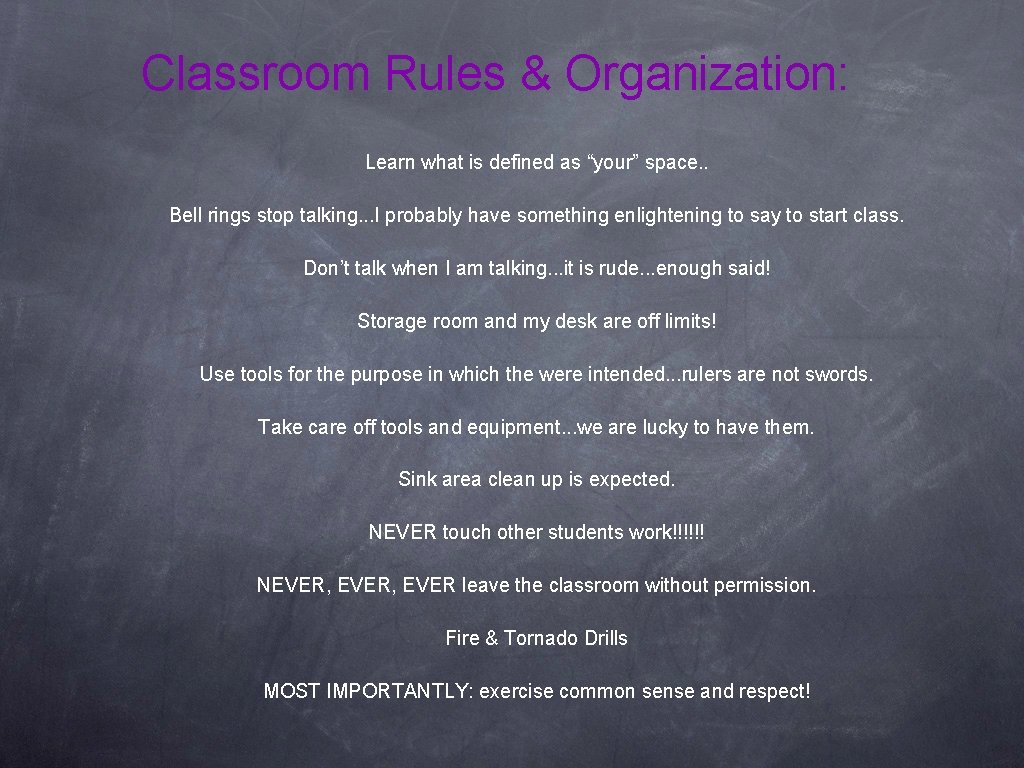 Classroom Rules & Organization: Learn what is defined as “your” space. . Bell rings