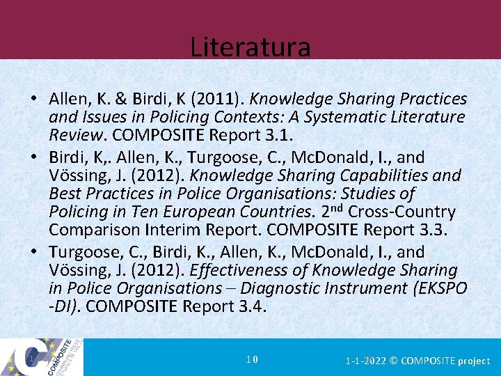 Literatura • Allen, K. & Birdi, K (2011). Knowledge Sharing Practices and Issues in