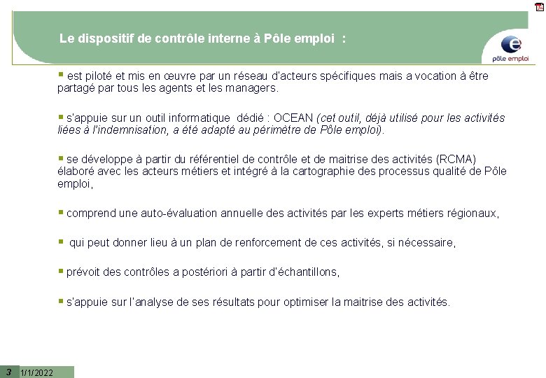 Le dispositif de contrôle interne à Pôle emploi : § est piloté et mis