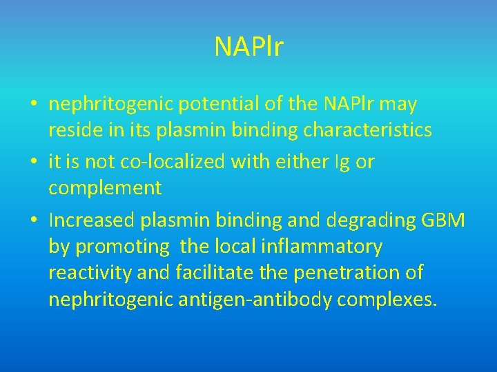 NAPlr • nephritogenic potential of the NAPlr may reside in its plasmin binding characteristics