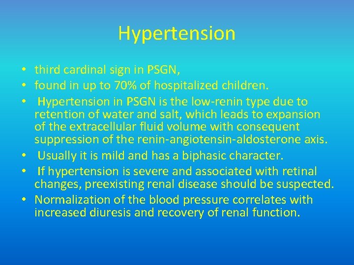 Hypertension • third cardinal sign in PSGN, • found in up to 70% of