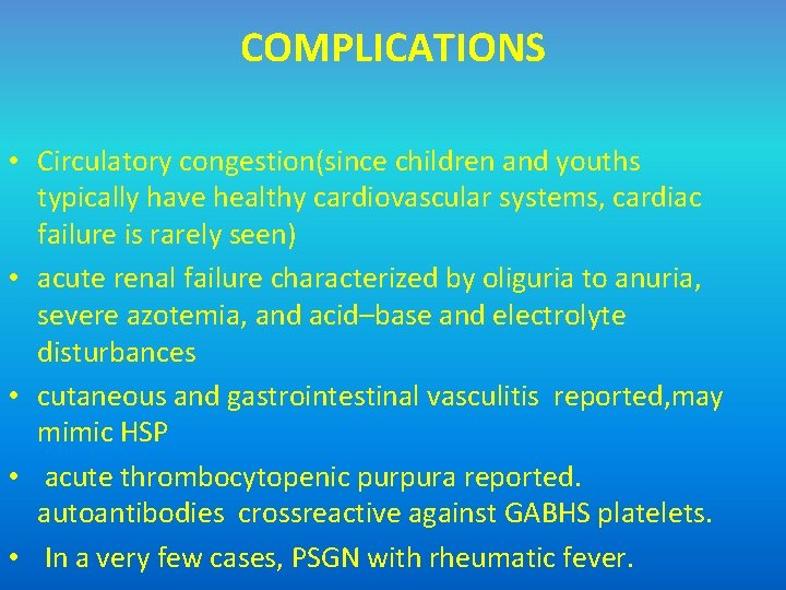 COMPLICATIONS • Circulatory congestion(since children and youths typically have healthy cardiovascular systems, cardiac failure