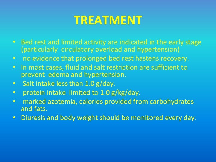 TREATMENT • Bed rest and limited activity are indicated in the early stage (particularly