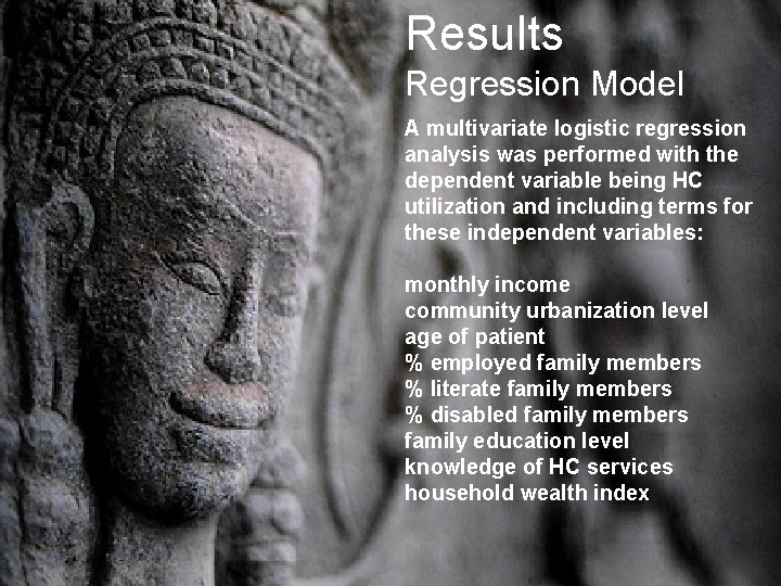 Results Regression Model A multivariate logistic regression analysis was performed with the dependent variable