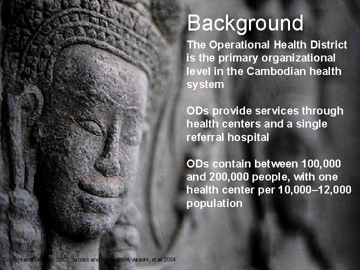 Background The Operational Health District is the primary organizational level in the Cambodian health