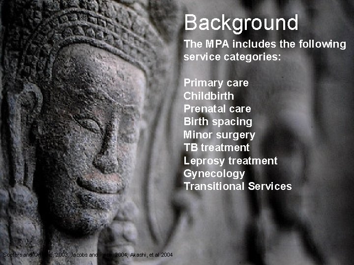 Background The MPA includes the following service categories: Primary care Childbirth Prenatal care Birth