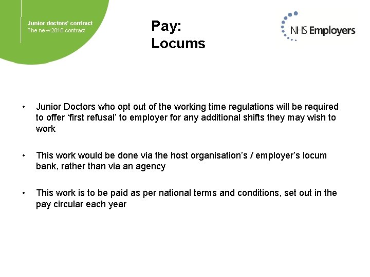 Junior doctors’ contract The new 2016 contract Pay: Locums • Junior Doctors who opt