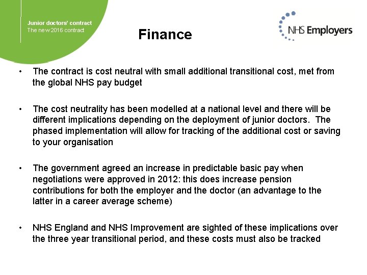 Junior doctors’ contract The new 2016 contract Finance • The contract is cost neutral