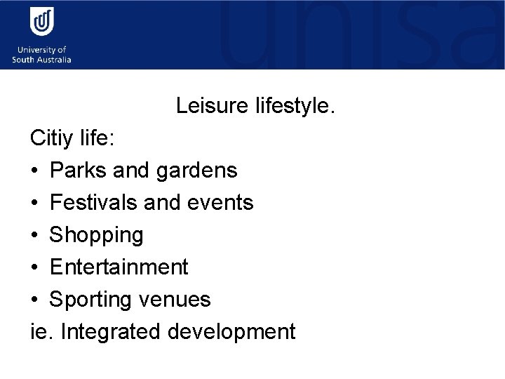 Leisure lifestyle. Citiy life: • Parks and gardens • Festivals and events • Shopping