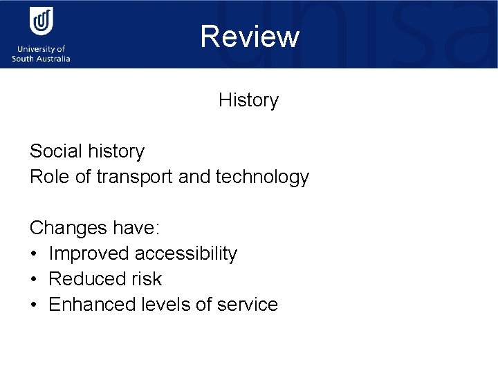 Review History Social history Role of transport and technology Changes have: • Improved accessibility