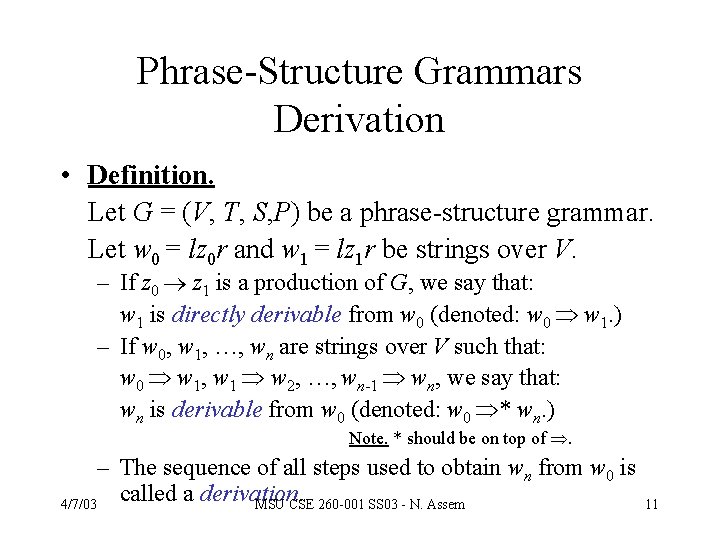 Phrase-Structure Grammars Derivation • Definition. Let G = (V, T, S, P) be a