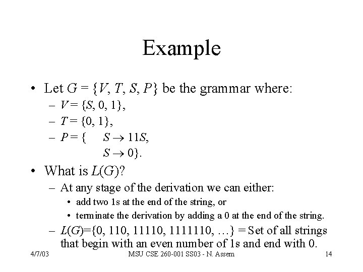 Example • Let G = {V, T, S, P} be the grammar where: –