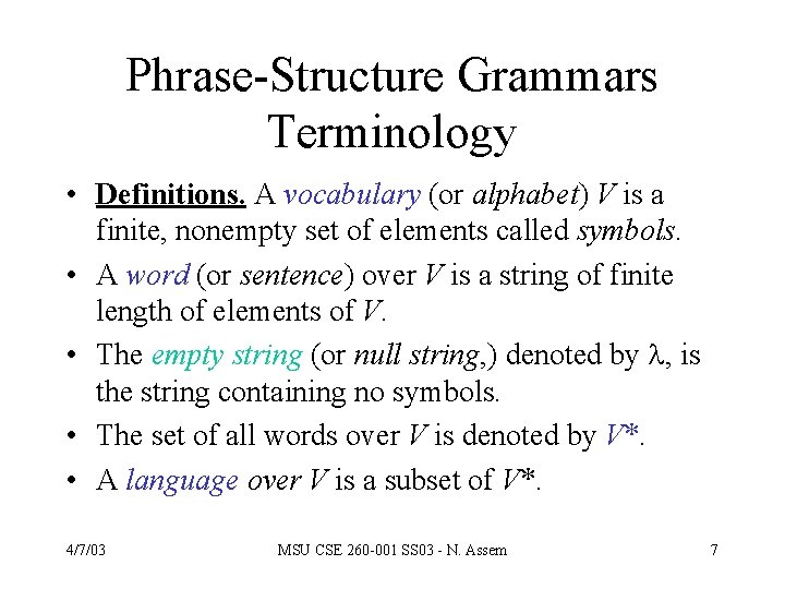Phrase-Structure Grammars Terminology • Definitions. A vocabulary (or alphabet) V is a finite, nonempty