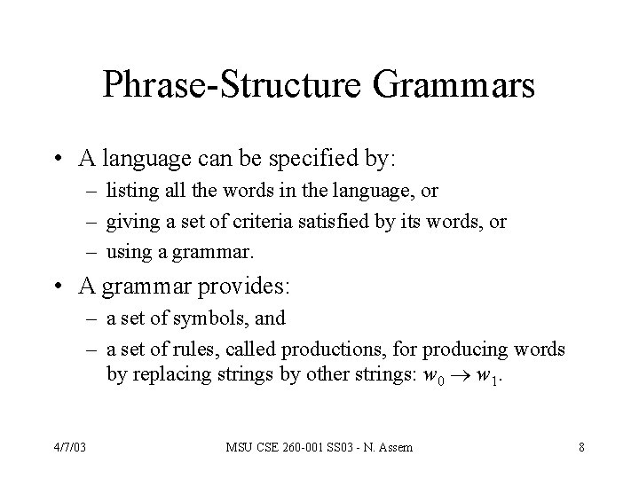 Phrase-Structure Grammars • A language can be specified by: – listing all the words