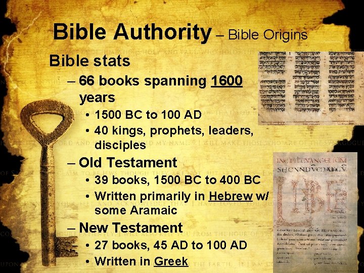 Bible Authority – Bible Origins Bible stats – 66 books spanning 1600 years •