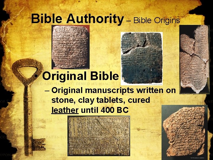 Bible Authority – Bible Origins • Original Bible – Original manuscripts written on stone,