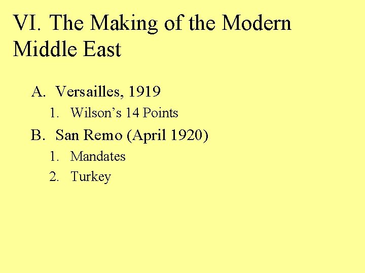 VI. The Making of the Modern Middle East A. Versailles, 1919 1. Wilson’s 14