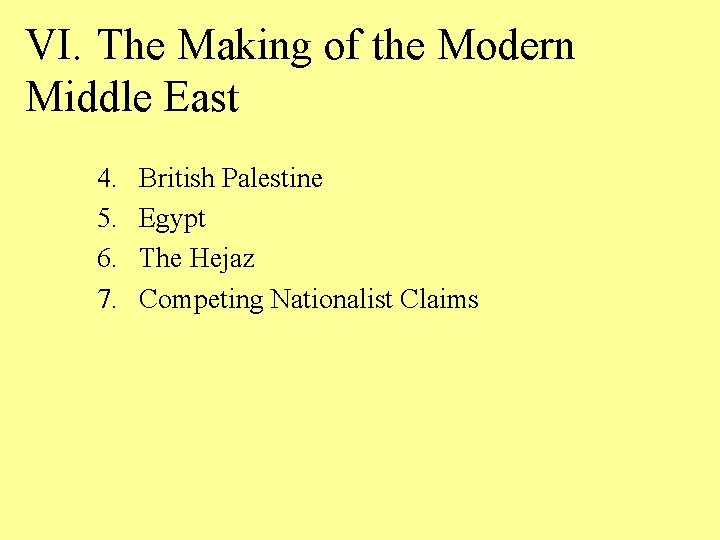 VI. The Making of the Modern Middle East 4. 5. 6. 7. British Palestine