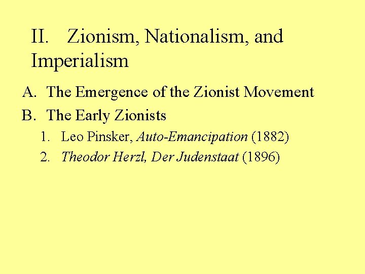 II. Zionism, Nationalism, and Imperialism A. The Emergence of the Zionist Movement B. The