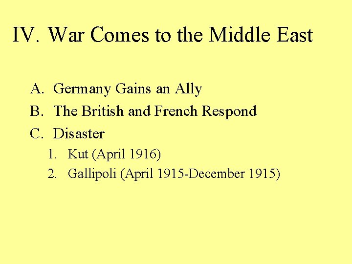 IV. War Comes to the Middle East A. Germany Gains an Ally B. The