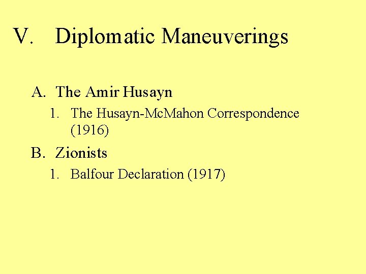 V. Diplomatic Maneuverings A. The Amir Husayn 1. The Husayn-Mc. Mahon Correspondence (1916) B.