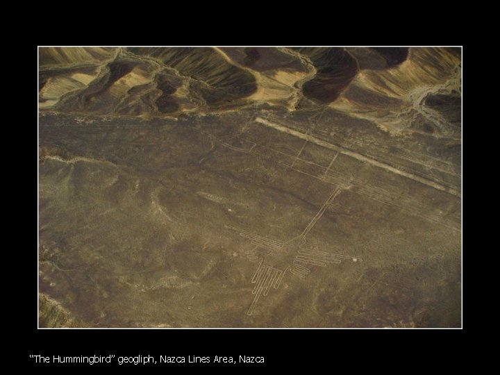 “The Hummingbird” geogliph, Nazca Lines Area, Nazca 