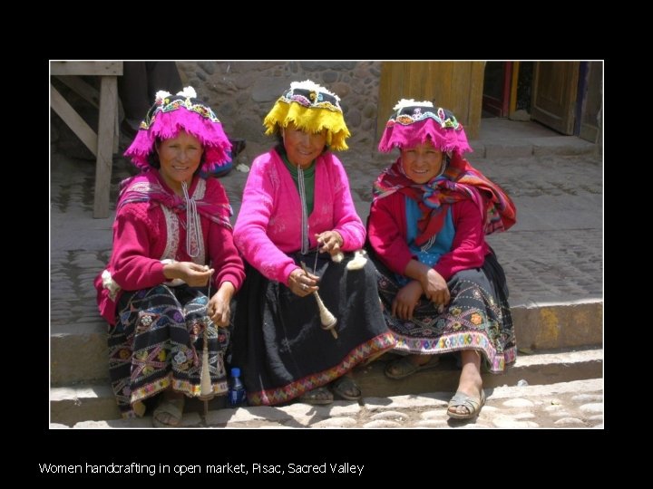 Women handcrafting in open market, Pisac, Sacred Valley 